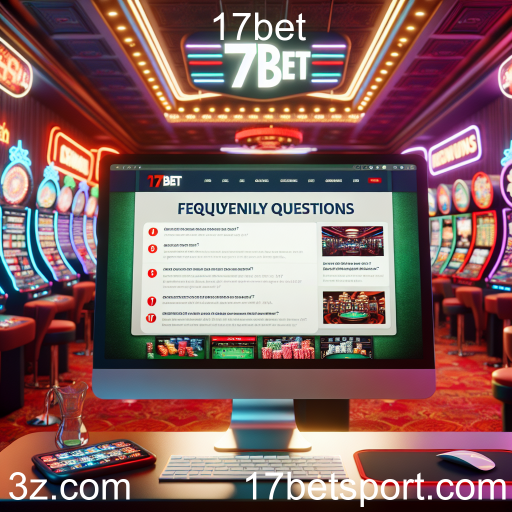 Explorando a Seção de Perguntas Frequentes do 17bet